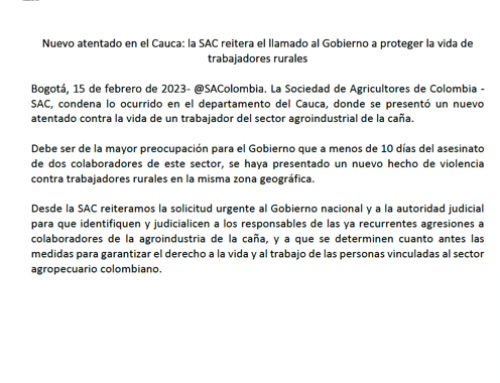Nuevo atentado en el Cauca: la SAC reitera el llamado al Gobierno a proteger la vida de trabajadores rurales